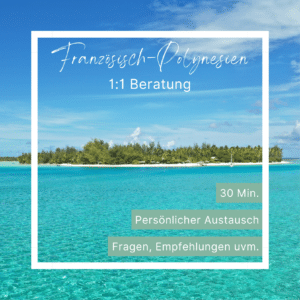 Reiseberatung Französisch Polynesien